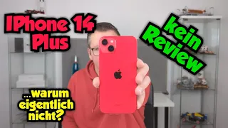 Apple iPhone 14 Plus - kein Review - ...warum eigentlich nicht? - deutsch