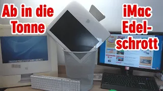 iMac Edelschrott 🤨️ ab in die Tonne auch wenn er noch funktioniert