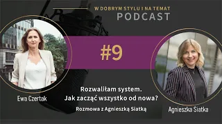 Rozwliłam system. Jak zacząć wszystko od nowa? Rozmowa z Agnieszką Siatką #9