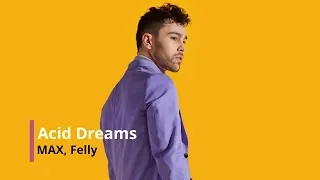 MAX & Felly - Acid Dreams (한국어/가사/해석/lyrics)