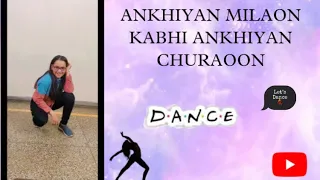 ANKHIYAN MILAON KABHI ANKHIYAN CHURAOO|Madhuri Dixit  | DANCE VIDEO | #movetogroove #choreographer