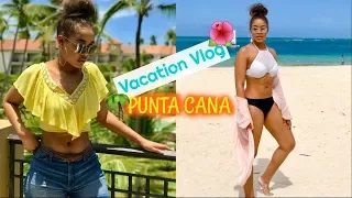 VACATION VLOG| PUNTA CANA