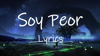 Bad Bunny - Soy Peor (Letra / Lyrics) | sigue tu camino que sin ti me va maejor [TikTok Song]