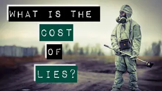 What is the cost of lies? | Chernobyl