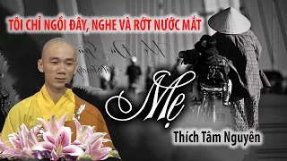 Thích Tâm Nguyên | "MẸ ???" bài giảng rất hay bạn sẽ rớt nước mắt khi nghe