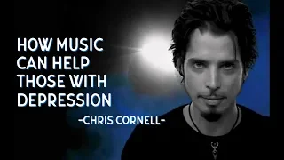 Chris Cornell: Depression and How Music Can Help