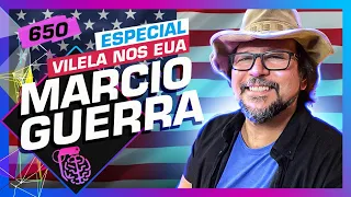 NOS EUA: MARCIO GUERRA - Inteligência Ltda. Podcast #650