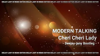 Modern Talking - Cheri cheri lady (Deejay-jany Bootleg)