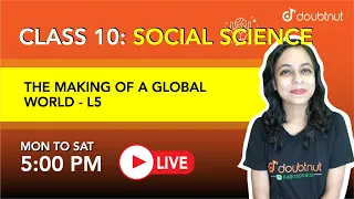 The Making of a Global World| Class 10 Social Science|5 PM class by By Prachi Mam| L5 English Medium