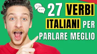 27 Verbi Italiani Per Migliorare Le Tue Conversazioni (Sub ITA) | Imparare l’Italiano