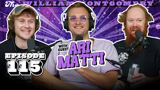 Ari Matti | The William Montgomery Show #115