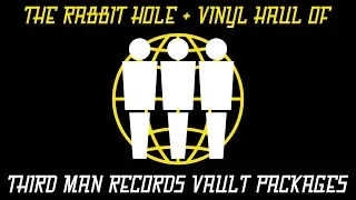 THE RABBIT HOLE + VINYL HAUL OF THIRD MAN RECORDS VAULT PACKAGES - White Stripes, Raconteurs & More!