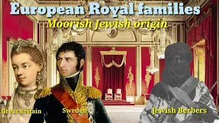 European Royal Families Moorish Jewish Origin