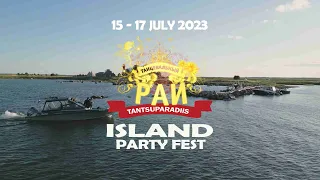 DANCE PARADISE 116 (Tantsuparadiis)- ISLAND PARTY FEST, 15-17 JULY 2023 at private island VIIRELAID!