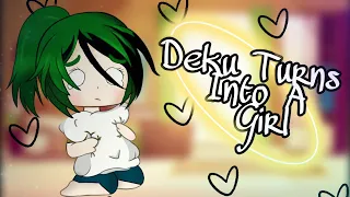 Deku Turns Into A Girl?!♡♡/izuocha