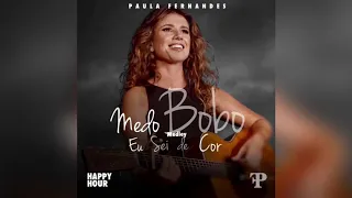 Medo Bobo/Eu Sei De Cor - Paula Fernandes