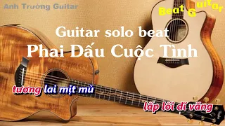 Karaoke Phai Dấu Cuộc Tình - Guitar Solo Beat Acoustic | Anh Trường Guitar