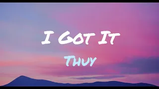 I Got It - Thuy - Lyrics