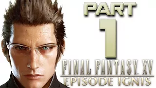 Final Fantasy XV - Episode Ignis DLC Gameplay Walkthrough Part 1