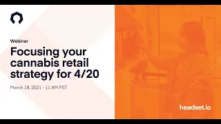 Focusing your cannabis retail strategy for 4/20