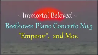 ~ Immortal Beloved ~ Beethoven Piano Concerto No. 5, "Emperor", 2nd Mov., *Russell Sherman*