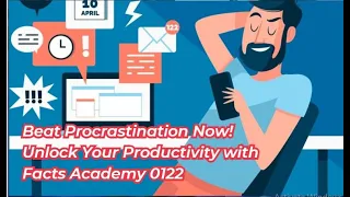 Beat Procrastination Now! Unlock Your Productivity with Facts Academy 0122