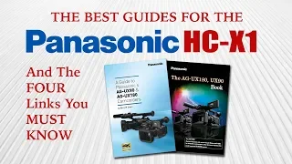 Panasonic HC-X1 Tutorial Tips | The 4 Links All HCX1 Owners MUST HAVE!