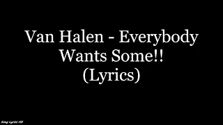 Van Halen - Everybody Wants Some!! (Lyrics HD)