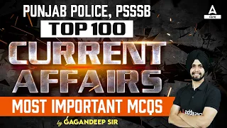 Top 100 Current Affairs 2023 | Current Affairs Today Most Important MCQs For Punjab Police, PSSSB