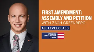 First Amendment: Assembly and Petition with Zach Greenberg