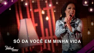 Valéria Barros - Só da Você em Minha Vida