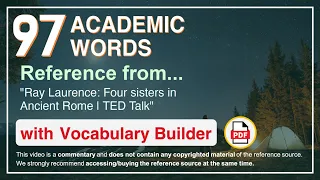 97 Academic Words Ref from "Ray Laurence: Four sisters in Ancient Rome | TED Talk"