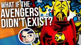 What If: The Avengers Didnt Exist... | Comicstorian