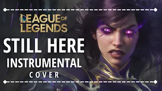 Still Here Instrumental COVER | League of Legends - Season 2024 Cinematic