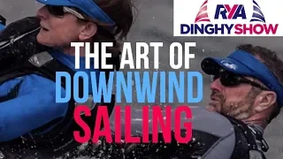 The Art of Downwind Sailing with Rooster's Steve Cockerill at the RYA Dinghy Show