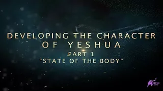 Developing the Character of Yeshua - Part 1