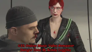 GTA Online Music Video: Danger Zone By Kenny Loggins (Remastered)