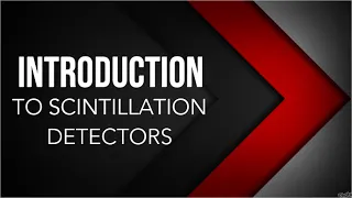 Introduction To Scintillation Detectors