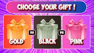 Choose Your Gift | Black Vs Pink Vs Gold