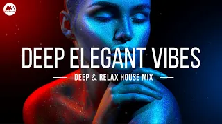 Deep Elegant Vibes - Deep & Relax House Mix