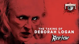 THE TAKING OF DEBORAH LOGAN - Movie Review (Is The Found Footage Genre Finished?)