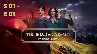 The Road to Calvary | Хождение по мукам | Season 1 | Episode 1