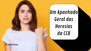 Um Apanhado Geral das Heresias da CCB