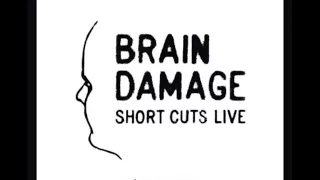 Brain Damage - Short Cuts Live (2009).wmv