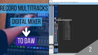 2 ways to record multitracks to a DAW from a digital mixer