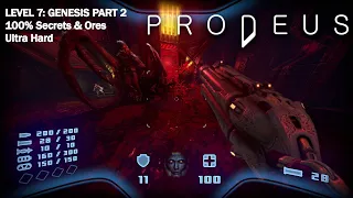 Prodeus - Level 7: Genesis Part 2 (Ultra Hard, 100% Secrets/Ores)