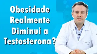 Obesidade e Queda Da Testosterona | Dr. Claudio Guimarães