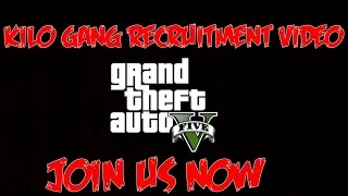 GTA 5 CREW RECRUITMENT VIDEO | KILO GANG | JOIN US NOW | READ DESCRIPTION