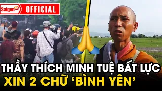 Thầy Thích Minh Tuệ HOANG MANG BẤT LỰC trước đám đông YouTuber, Tiktoker hỗn loạn bám theo mình