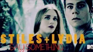 ► Stiles + Lydia | Say Something